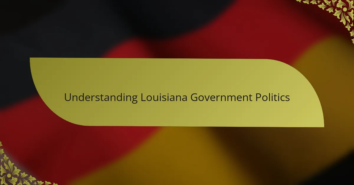 Understanding Louisiana government politics