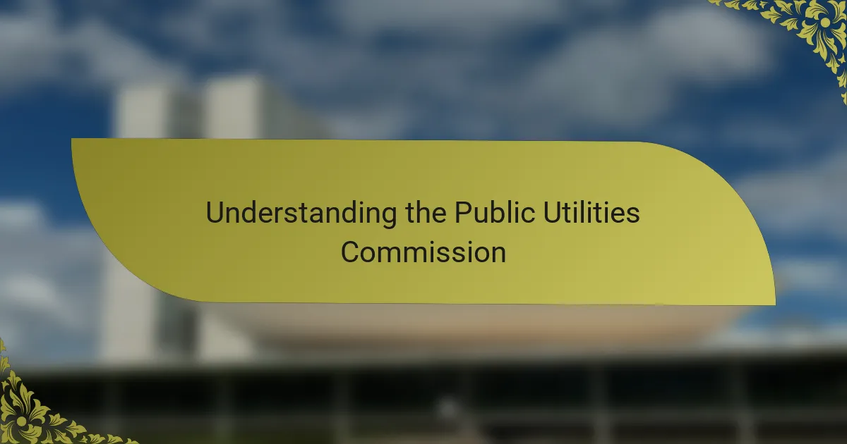 Understanding the Public Utilities Commission